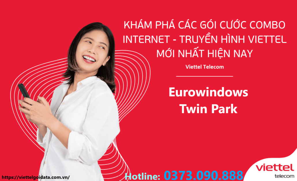 Lắp mạng internet Viettel ưu đãi tại Eurowindows Twin Park Gia Lâm